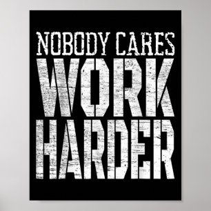 Niemand Maakt Zich Zorgen Werk Harder Fitness Work Poster