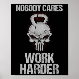 Niemand Maakt Zich Zorgen Werk Harder Workout Gym  Poster