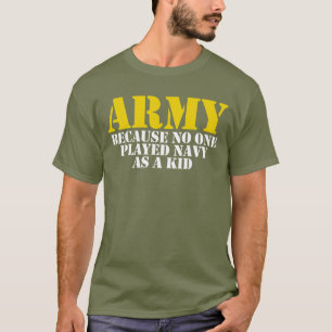 Niemand speelde ooit Navy als Kind Funny Army T-shirt