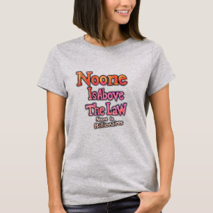 Niemand staat boven de wet t-shirt