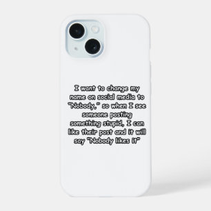 Niemand vindt het leuk – Grappige sociale media iPhone 15 Hoesje