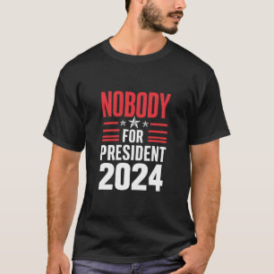 Niemand Voor President 2024 Politieke Verkiezingen T-shirt