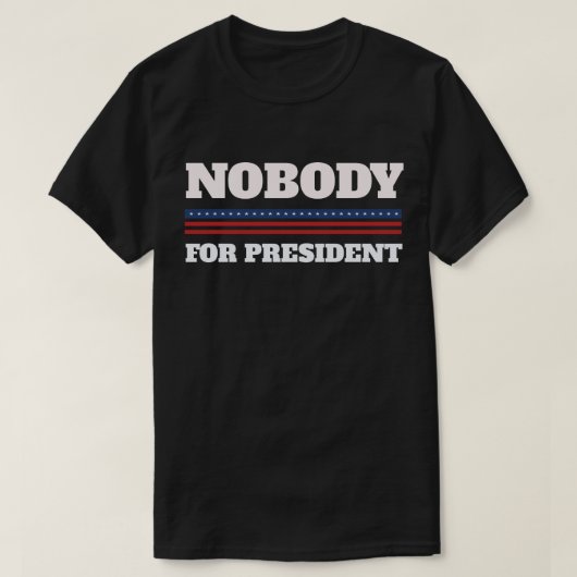 Niemand voor President T-shirt (Design voorkant)