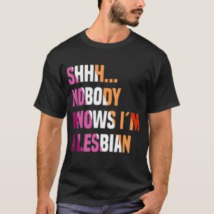 Niemand weet dat ik een lesbische homo homo biseks t-shirt