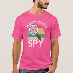 Niemand weet dat ik een spion ben, privé recherche t-shirt