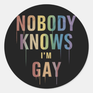 Niemand Weet Dat Ik Gay Ben Grappige LGBT Gay Prid Ronde Sticker