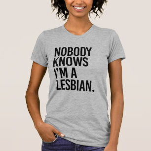 NIEMAND WEET DAT IK LESBIENSE BEN T-SHIRT