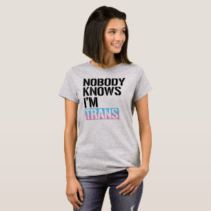 Niemand weet dat ik Trans ben -  T-shirt