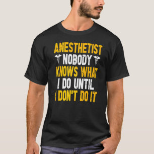 Niemand weet wat ik doe tot ik het niet doe. t-shirt