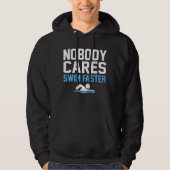 Niemand zorgt ervoor dat zwemmen sneller verloopt  hoodie (Voorkant)