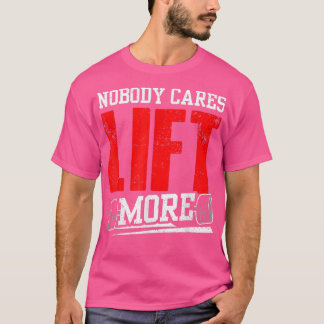 Niemand zorgt voor meer Gezegde van de Motivatie v T-shirt