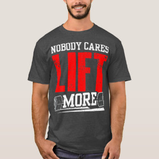 Niemand zorgt voor meer Gezegde van de Motivatie v T-shirt