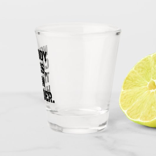 Niemand zorgt voor treinHarder Shot Glas (Rechts)