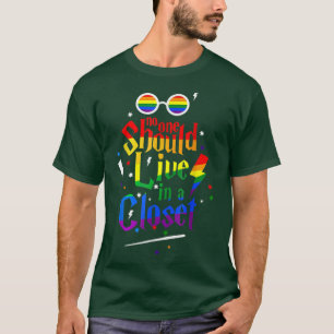 Niemand zou in een kast moeten leven... ... ... .. t-shirt
