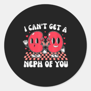 Nierdialysetechnicus I kan geen nef van je krijgen Ronde Sticker