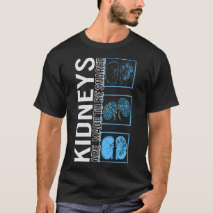 Niertransplantatie Shirt, nieren zijn gemaakt om t T-shirt
