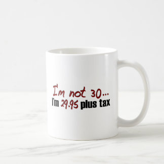 Niet 30 $ 29,95 plus belasting koffiemok