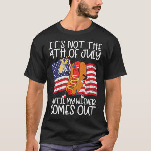 Niet 4 juli tot mijn Weiner uitkomt - grappig T-shirt