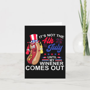 Niet 4 juli tot mijn Wiener komt hotdog grappig Kaart