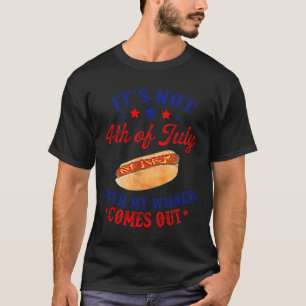 Niet 4 juli tot mijn Wiener uitkomt T-shirt