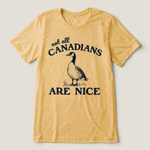 Niet Alle Canadezen Zijn Aardig Canada Gans Tri-Blend Shirt