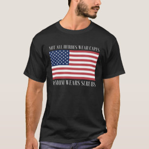 Niet alle Heroes Draag Capes Mijn moeder draagt sc T-shirt