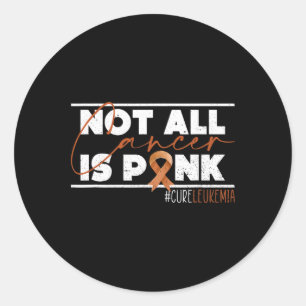 Niet alle kanker is roze leukemie bewustzijn Maand Ronde Sticker