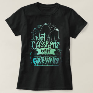 Niet alle klaslokalen hebben vier muren Homeschool T-shirt