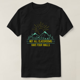 Niet alle klaslokalen hebben vier muren Homeschool T-shirt