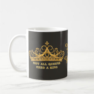 Niet Alle Koninginnen Hebben Een Koning Gouden Kro Koffiemok