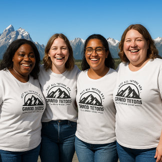 Niet alle Tetons zijn Grand Tetons - MAAR DE MIJNE T-shirt