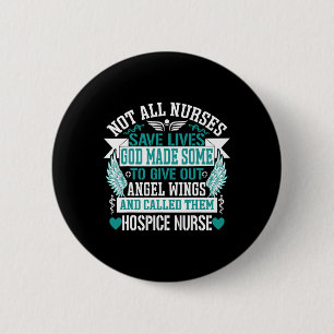 Niet alle verpleegkundigen sparen levens genoemd h ronde button 5,7 cm
