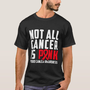 Niet alle vormen van kanker zijn roze. Aandacht vo T-shirt