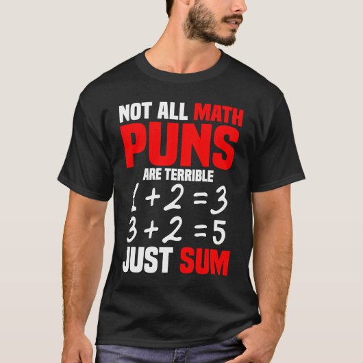 Niet alle Wiskunde straffen zijn verschrikkelijk,  T-shirt (Voorkant)