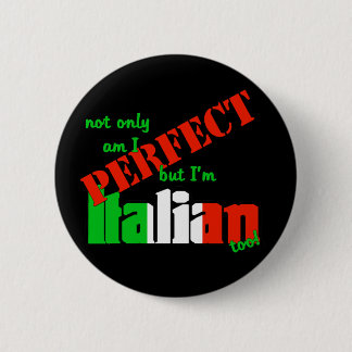 Niet alleen ben ik perfect, maar ik ben ook Italia Ronde Button 5,7 Cm