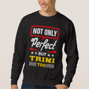 Niet alleen perfect maar ook Trini Trinidad en Tob Trui