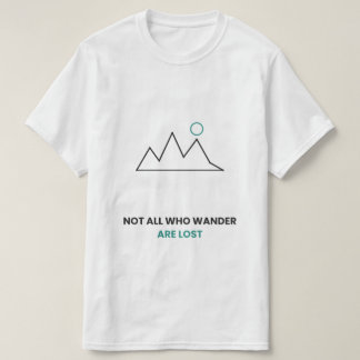 Niet Allemaal Wie Dwalen Zijn Verloren Berg T-Shir T-shirt