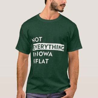 Niet alles in Iowa is plat  T-shirt