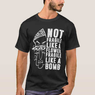 Niet als een bloem, maar als een bomwand. t-shirt