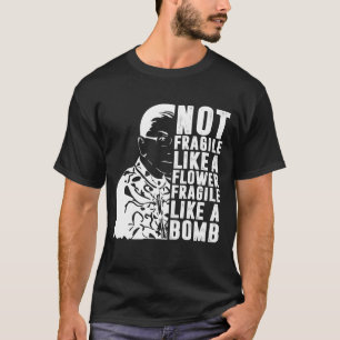 Niet als een bloem, maar als een bomwand. t-shirt