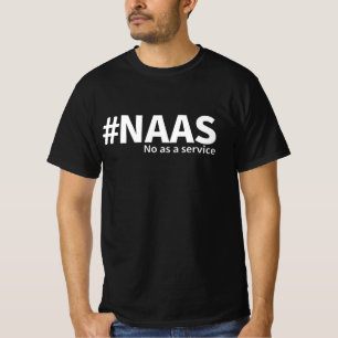 Niet als een service   NAAS Tech Humor T-shirt