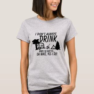Niet altijd Drinken, ja, dat doe ik. Camping Par T-shirt