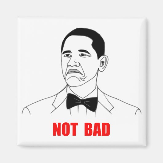 Niet Bad Barack Obama Rage Face Meme Magneet (Voorkant)