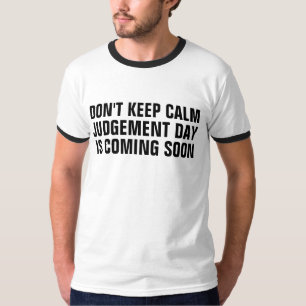 NIET BEHOUDEN CALM, DAG Christelijke T-shirts