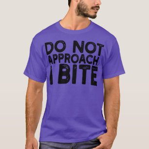 Niet benaderen Ik bijt 1 T-shirt