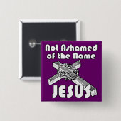 Niet beschaamd over de naam Jezus Vierkante Button 5,1 Cm (Voorkant /achterkant)