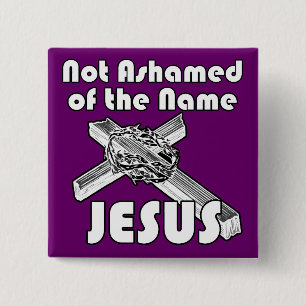 Niet beschaamd over de naam Jezus Vierkante Button 5,1 Cm