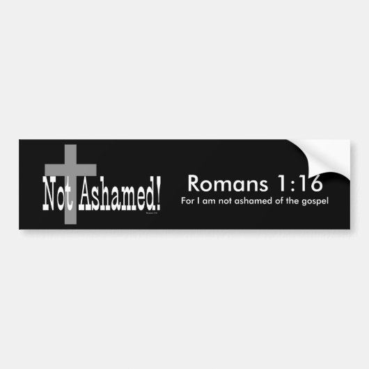 Niet beschaamd! Romeinen 1:16 (met kruis) Bumpersticker (Voorkant)