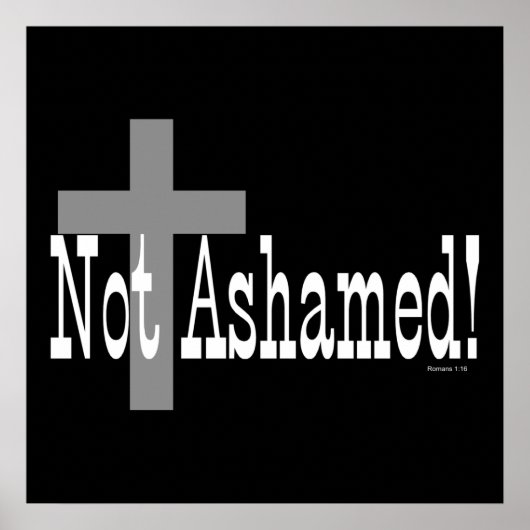 Niet beschaamd! Romeinen 1:16 (met kruis) Poster (Voorkant)