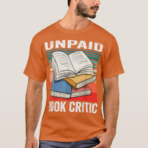 Niet-betaalde boekcriticus Funny Book Reader Bookw T-shirt